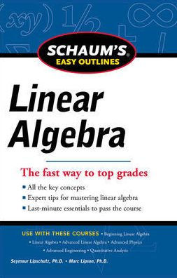 Schaums Easy Outline of Linear Algebra Revised