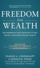 Freedom from Wealth: The Experience and Strategies to Help Protect and Grow Private Wealth