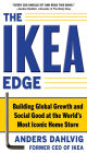 The IKEA Edge: Building Global Growth and Social Good at the World's Most Iconic Home Store