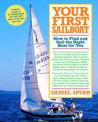 Title: Your First Sailboat: How to Find and Sail the Right Boat for You, Author: Daniel Spurr