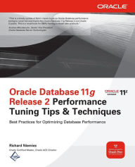 Title: Oracle Database 11g Release 2 Performance Tuning Tips & Techniques / Edition 1, Author: Richard Niemiec