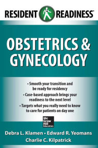 Title: Resident Readiness Obstetrics and Gynecology / Edition 1, Author: Debra L. Klamen
