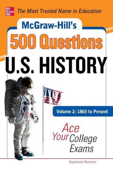 McGraw-Hill's 500 U.S. History Questions, Volume 2: 1865 to Present: Ace Your College Exams