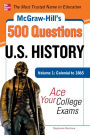 McGraw-Hill's 500 U.S. History Questions, Volume 1: Colonial to 1865: Ace Your College Exams