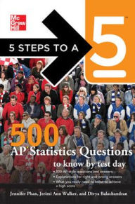 Title: 5 Steps to a 5 500 AP Statistics Questions to Know by Test Day, Author: Jennifer Phan