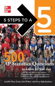 Title: 5 Steps to a 5 500 AP Statistics Questions to Know by Test Day, Author: Jennifer Phan