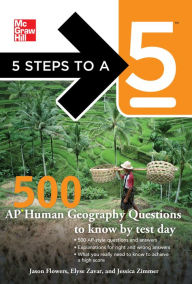 Title: 5 Steps to a 5 500 AP Human Geography Questions to Know by Test Day, Author: Jason Flowers