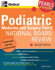 Title: Podiatric Medicine and Surgery Part II National Board Review: Pearls of Wisdom, Second Edition: Pearls of Wisdom, Author: Donald Kushner