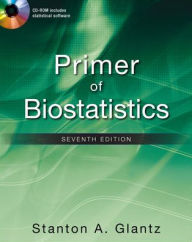 Title: Primer of Biostatistics, Seventh Edition / Edition 7, Author: Stanton A. Glantz