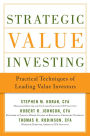 Strategic Value Investing: Techniques From the World's Leading Value Investors of All Time