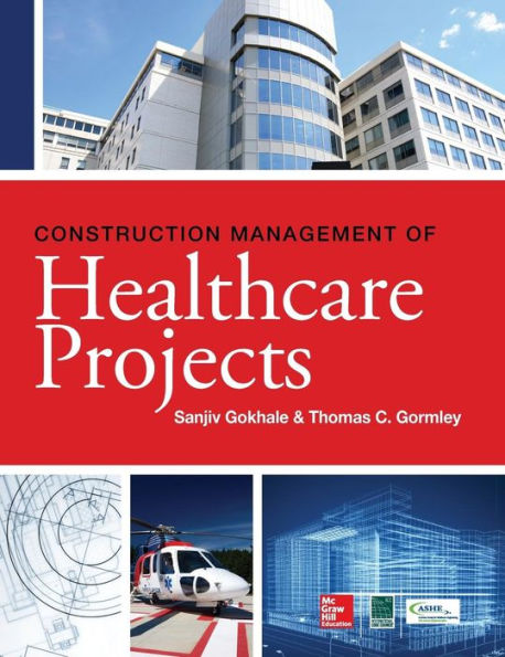 Construction Management of Healthcare Projects / Edition 1