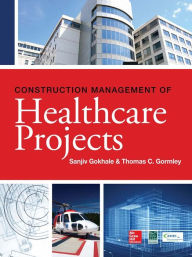 Title: Construction Management of Healthcare Projects, Author: Sanjiv Gokhale