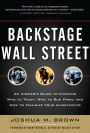 Backstage Wall Street: An Insider's Guide to Knowing Who to Trust, Who to Run From, and How to Maximize Your Investments