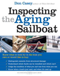 Title: Inspecting the Aging Sailboat, Author: Don Casey