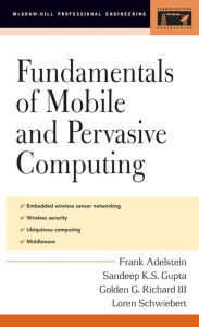 Title: Fundamentals of Mobile and Pervasive Computing, Author: Frank Adelstein