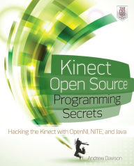 Title: Kinect Open Source Programming Secrets: Hacking the Kinect with OpenNI, NITE, and Java, Author: Andrew Davison