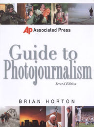 Title: Associated Press Guide to Photojournalism, Author: Brian Horton