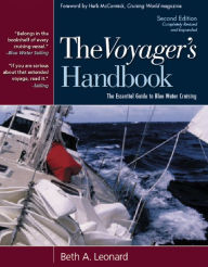 Title: The Voyager's Handbook: The Essential Guide to Blue Water Cruising, Author: Beth A. Leonard