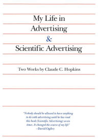 Title: My Life in Advertising and Scientific Advertising, Author: Claude Hopkins