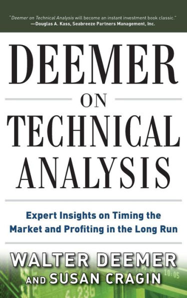 Deemer on Technical Analysis: Expert Insights Timing the Market and Profiting Long Run