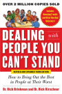 Dealing with People You Can't Stand, Revised and Expanded Third Edition: How to Bring Out the Best in People at Their Worst: How to Bring Out the Best in People at Their Worst