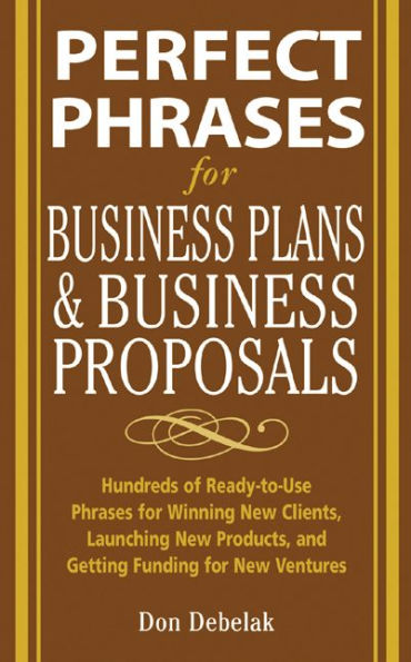 Perfect Phrases for Business Proposals and Business Plans