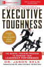 Executive Toughness: The Mental-Training Program to Increase Your Leadership Performance