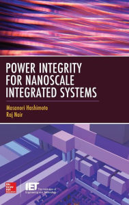 Title: Power Integrity for Nanoscale Integrated Systems / Edition 1, Author: Masanori Hashimoto