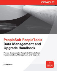 Title: PeopleSoft PeopleTools Data Management and Upgrade Handbook, Author: Paula Dean