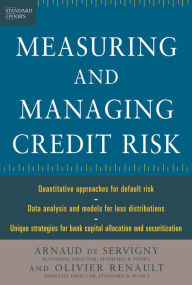 Title: Measuring and Managing Credit Risk, Author: Arnaud de Servigny