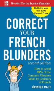 Title: Correct Your French Blunders, Author: Véronique Mazet