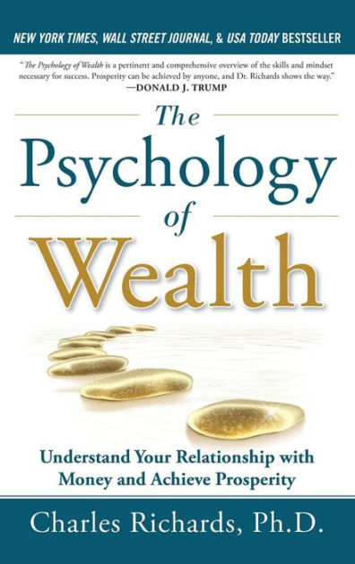 The Psychology of Wealth: Understand Your Relationship with Money and ...