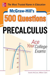Title: McGraw-Hill's 500 College Precalculus Questions: Ace Your College Exams, Author: Sandra McCune