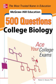 Title: McGraw-Hill Education 500 College Biology Questions: Ace Your College Exams, Author: Robert Stanley Stewart Jr.