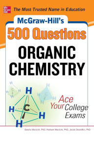 Title: McGraw-Hill's 500 Organic Chemistry Questions: Ace Your College Exams, Author: Herbert Meislich