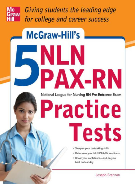 McGraw-Hill's 5 NLN PAX-RN Practice Tests: 3 Reading Tests + 3 Writing Tests + 3 Mathematics Tests
