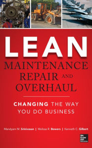 Title: Lean Maintenance Repair and Overhaul, Author: Mandyam Srinivasan