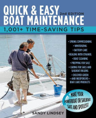 Title: Quick and Easy Boat Maintenance: 1,001 Time-Saving Tips, 2nd Edition, Author: Sandy Lindsey