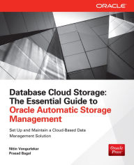 Title: Database Cloud Storage: The Essential Guide to Oracle Automatic Storage Management, Author: Nitin Vengurlekar