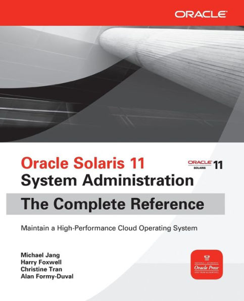 Oracle Solaris 11 System Administration The Complete Reference / Edition 1