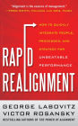 Rapid Realignment: How to Quickly Integrate People, Processes, and Strategy for Unbeatable Performance