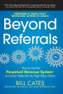 Beyond Referrals: How to Use the Perpetual Revenue System to Convert Referrals into High-Value Clients