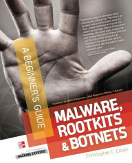 Title: Malware, Rootkits, & Botnets, A Beginner's Guide / Edition 1, Author: Christopher C. Elisan