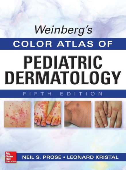 Weinberg's Color Atlas of Pediatric Dermatology, Fifth Edition / Edition 5