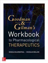 Workbook and Casebook for Goodman and Gilman's The Pharmacological Basis of Therapeutics