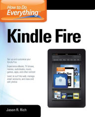 Title: How to Do Everything Kindle Fire, Author: Jason Rich