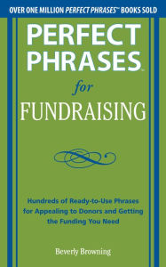 Title: Perfect Phrases for Fundraising, Author: Beverly Browning