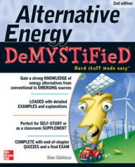 Title: Alternative Energy DeMYSTiFieD, 2nd Edition, Author: Stan Gibilisco