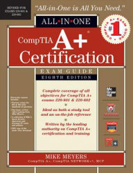 Title: CompTIA A+ Certification All-in-One Exam Guide, 8th Edition (Exams 220-801 & 220-802) / Edition 8, Author: Mike Meyers