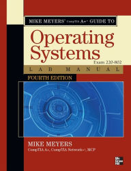 Title: Mike Meyers' CompTIA A+ Guide to 802 Managing and Troubleshooting PCs Lab Manual, Fourth Edition (Exam 220-802), Author: Mike Meyers